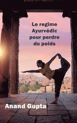 Anand Gupta - regime Ayurvédic pour perdre du poids, Häftad