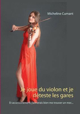 bokomslag Je joue du violon et je dteste les gares