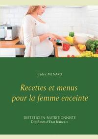 bokomslag Recettes et menus pour la femme enceinte