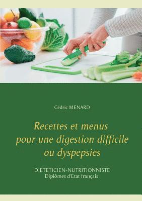 Cédric Menard - Recettes et menus pour une digestion difficile ou dyspepsies, Häftad