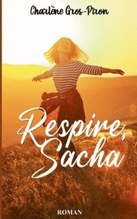 bokomslag Respire, Sacha