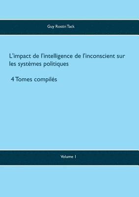 bokomslag L'impact de l'intelligence de l'inconscient sur les systmes politiques