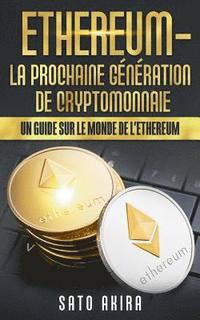 bokomslag Ethereum - La Prochaine Gnration de Cryptomonnaie