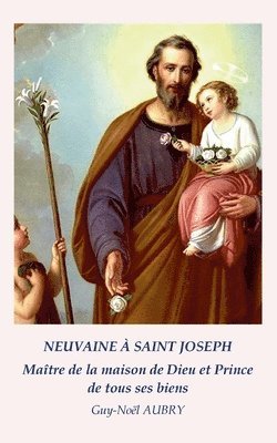 bokomslag Neuvaine à Saint Joseph Maître de la maison de Dieu et Prince de tous ses biens