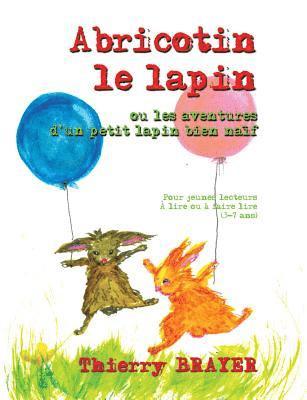 Thierry Brayer - Abricotin le lapin, Häftad