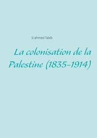 bokomslag La colonisation de la Palestine (1835-1914)