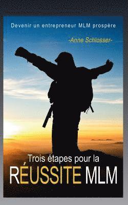 bokomslag Trois étapes pour la réussite MLM