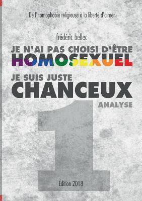 Je n'ai pas choisi d'être homosexuel, je suis juste chanceux - Partie 1