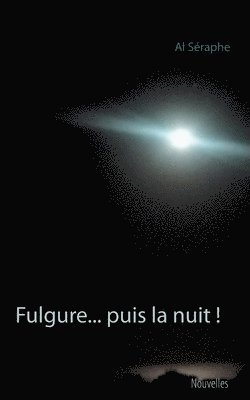 bokomslag Fulgure... puis la nuit !