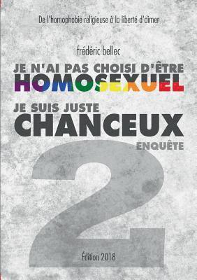Frédéric Bellec - Je n'ai pas choisi d'être homosexuel, je suis juste chanceux - Partie 2, Häftad
