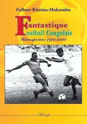 bokomslag Fantastique football congolais