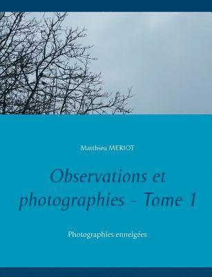 bokomslag Observations et photographies - Tome 1