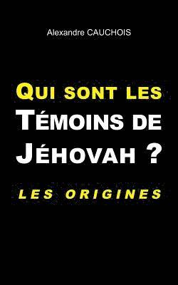 bokomslag Qui sont les Tmoins de Jhovah ?