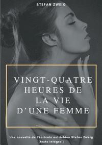 bokomslag Vingt-quatre heures de la vie d'une femme