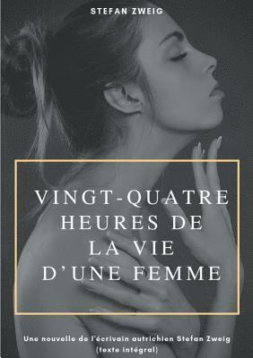 bokomslag Vingt-quatre heures de la vie d'une femme