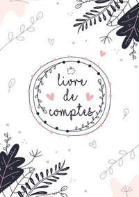 bokomslag Mon Livre De Compte - Gérez vos revenus ainsi que vos dépenses grâce à ce planificateur de ménage avec Budget Planner - Cahier de Compte