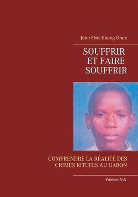 Jean Elvis Ebang Ondo - Souffrir et faire souffrir, Häftad