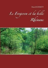 bokomslag Le Forgeron et la belle Rhenane