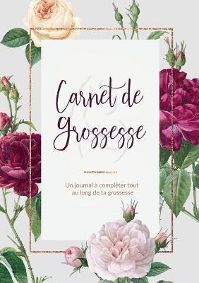 bokomslag Carnet De Grossesse - Un journal à compléter tout au long de ta grossesse Livre et Cadeau Grossesse