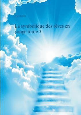 La symbolique des rves en songe tome 3 1