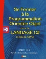 bokomslag Se former à la programmation orientée objet avec le langage c# 6