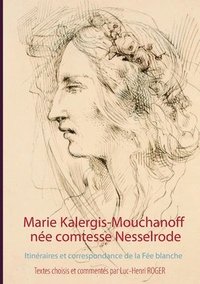 bokomslag Marie Kalergis-Mouchanoff, nee Nesselrode