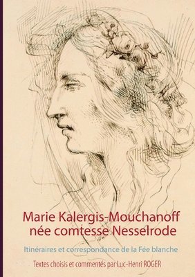 bokomslag Marie Kalergis-Mouchanoff, née Nesselrode