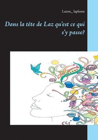 bokomslag Dans la tête de Laz qu'est ce qui s'y passe?
