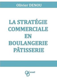 bokomslag La strategie commerciale en boulangerie patisserie