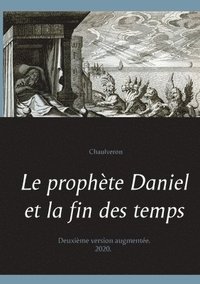 bokomslag Le prophte Daniel et la fin des temps