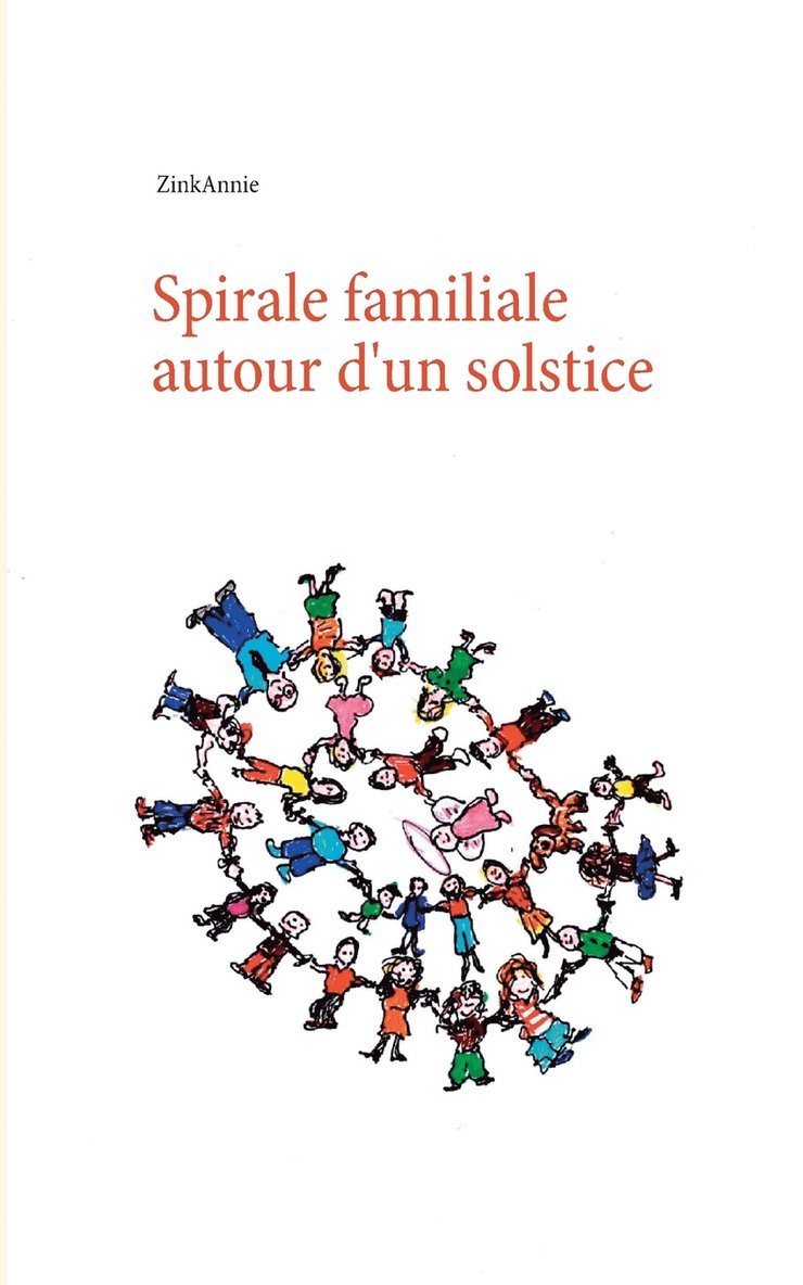 Zink Annie - Spirale familiale autour d'un solstice, Häftad