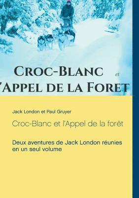 Jack London, Paul Gruyer - Croc-Blanc et l'Appel de la forêt (texte intégral), Häftad