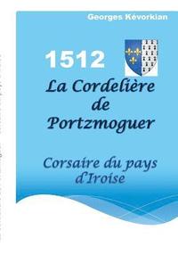bokomslag La Cordelire de Portzmoguer - Corsaire du Pays d'Iroise