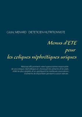 Cédric Menard - Menus d'été pour les coliques néphrétiques uriques, Häftad