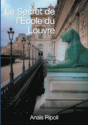 Le Secret de l'Ecole du Louvre 1