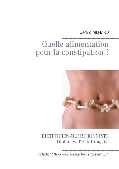 bokomslag Quelle alimentation pour la constipation ?