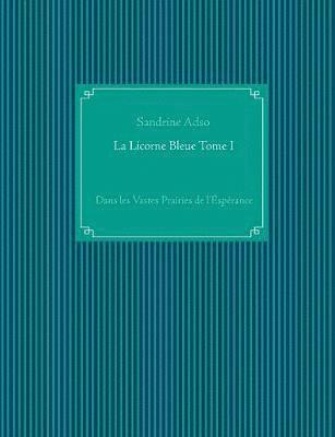 Sandrine Adso - Licorne Bleue Tome I, Häftad