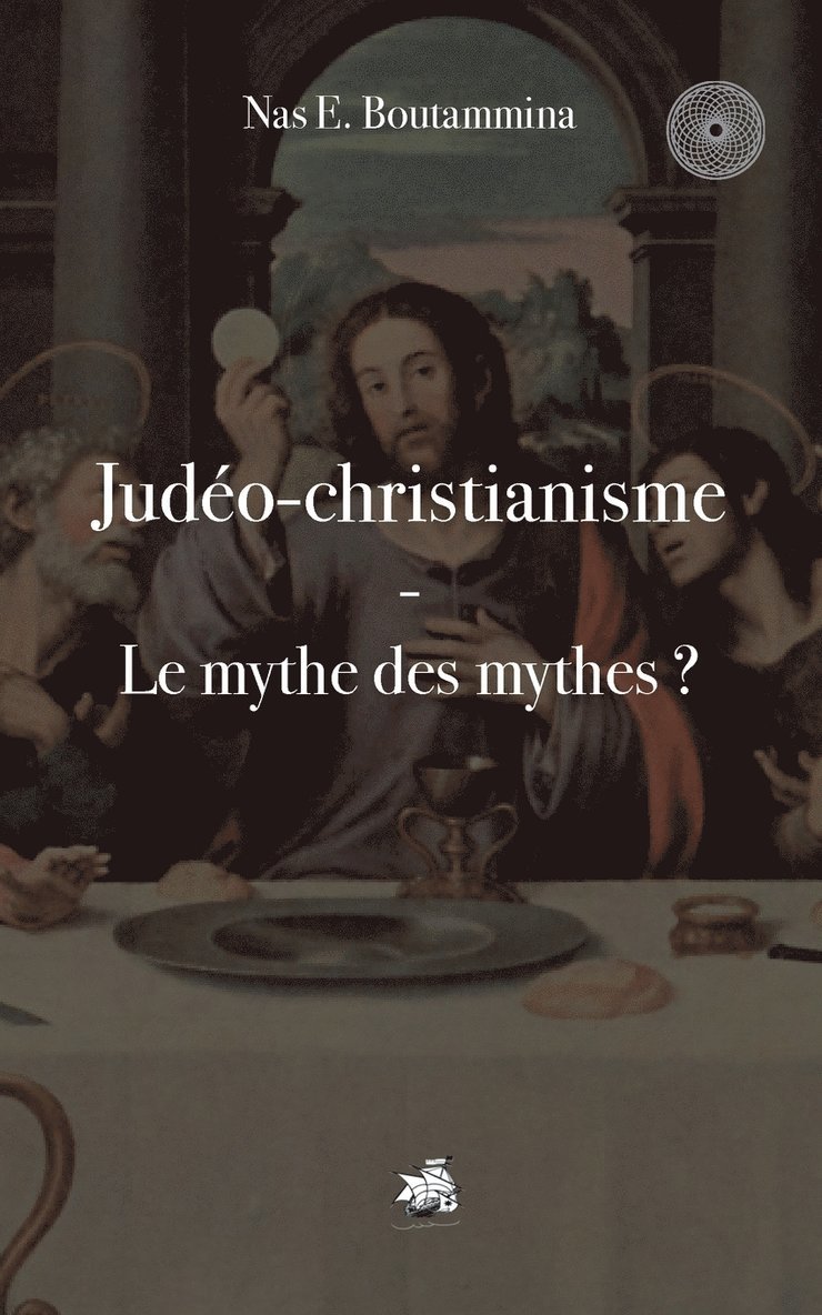 Judéo-christianisme - Le mythe des mythes ?