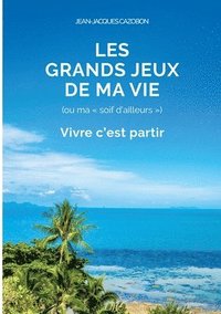 bokomslag Les Grands Jeux de ma Vie