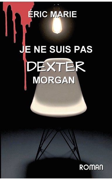 bokomslag je ne suis pas dexter morgan