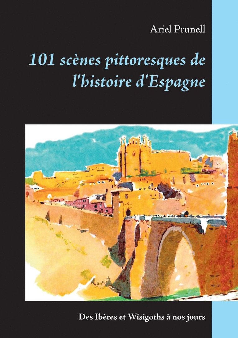 101 scnes pittoresques de l'histoire d'Espagne 1