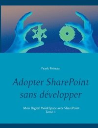 bokomslag Adopter SharePoint sans dvelopper