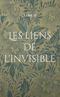 bokomslag Les liens de l'invisible