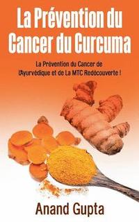 bokomslag La Prvention du Cancer du Curcuma