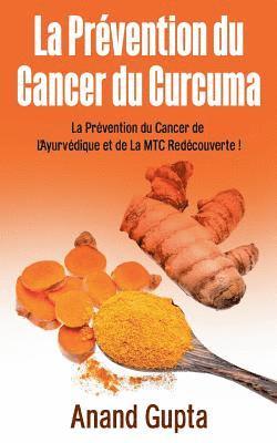 Anand Gupta - Prévention du Cancer du Curcuma, Häftad