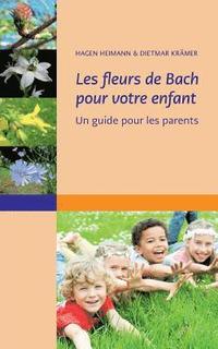 bokomslag Les fleurs de Bach pour votre enfant