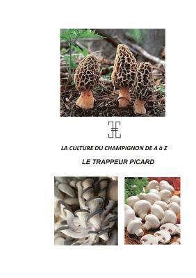 bokomslag La Culture Du Champignon de a  Z