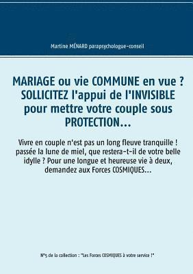 bokomslag Mariage ou vie commune en vue ? Sollicitez l'appui de l'invisible pour mettre votre couple sous protection...