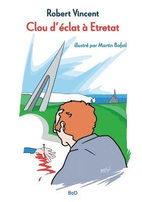 Robert Vincent, Martin Bafoil - Clou d'éclat à Étretat, Häftad