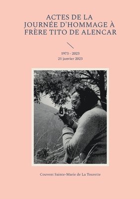 Actes de la journee d'hommage a frere Tito de Alencar 1